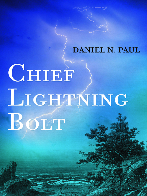 Title details for Chief Lightning Bolt by Daniel N. Paul - Available